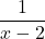 Rendered by QuickLaTeX.com \displaystyle\frac{1}{x - 2}