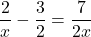 \dfrac{2}{x}-\dfrac{3}{2}=\dfrac{7}{2x}