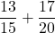 Rendered by QuickLaTeX.com \displaystyle\frac{13}{15} + \frac{17}{20}