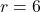 r=6