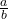 Rendered by QuickLaTeX.com \frac{a}{b}