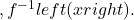 ,{f}^{-1}left(xright).