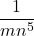 \displaystyle \frac{1}{mn^{5}}