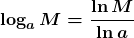 \boldsymbol{\displaystyle{\color{mywhite1}\log_a M = \frac{\ln M}{\ln a }}}
