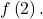 f\left(2\right).
