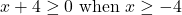 x+4 \ge 0 \text{ when }x \ge -4