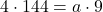 4 \cdot 144 = a \cdot 9