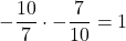 Rendered by QuickLaTeX.com \displaystyle-\frac{10}{7} \cdot -\frac{7}{10} = 1