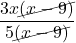 \displaystyle\frac{3x\cancel{ (x-9)}}{5\cancel{(x-9)}}