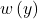 w\left(y\right)