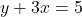 y + 3x = 5