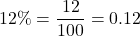 1\displaystyle 2\% = \frac{12}{100} = 0.12