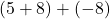 \left(5+8\right)+\left(-8\right)