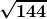 \boldsymbol{\displaystyle \sqrt{144}}