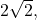 2\sqrt{2},