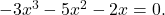 -3{x}^{3}-5{x}^{2}-2x=0.