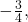 -\frac{3}{4},