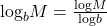 {\text{log}}_{b}M=\frac{\text{log}M}{\text{log}b}