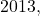 \text{2013,}