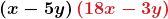 \displaystyle\boldsymbol{\left(x-5y\right)\textcolor{myred1}{\left(18x-3y\right)}}