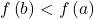 f\left(b\right)<f\left(a\right)