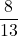 \dfrac{8}{13}