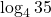 \displaystyle \log_4 35
