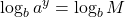 \displaystyle \log_b a^y = \log_b M