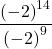 \dfrac{{\left(-2\right)}^{14}}{{\left(-2\right)}^{9}}