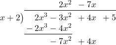 \polylongdiv[stage=5]{ 2{x}^{3}-3{x}^{2}+4x+5 }{x+2}