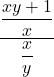 \dfrac{\dfrac{xy+1}{x}}{\dfrac{x}{y}}