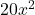 20{x}^{2}