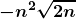\displaystyle \boldsymbol{-n^2\sqrt{2n}}