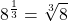 \displaystyle 8^{\frac{1}{3}} = \sqrt[3]{8}