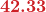 $\displaystyle \boldsymbol{\color{myred1}{42.33}}$