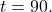 t=90.