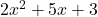 2{x}^{2}+5x+3