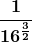 \boldsymbol{\displaystyle \frac{1}{16^{\frac{3}{2}}}}