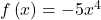 f\left(x\right)=-5{x}^{4}