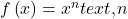 f\left(x\right)={x}^{n}text{, }n