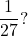 \dfrac{1}{27}?