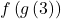 f\left(g\left(3\right)\right)