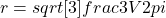 r=sqrt[3]{frac{3V}{2pi }}