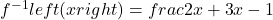 {f}^{-1}left(xright)=frac{2x+3}{x-1}