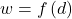 w=f\left(d\right)