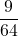 \displaystyle \frac{9}{64} 