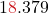 \displaystyle 1{\color{myred1}8}.379