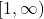 \left[1,\infty \right)