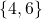 \{4,6\}