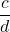 \displaystyle \frac{c}{d}